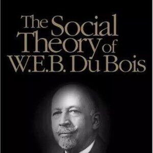Social Theory of W. E. B. du Bois by Philip Zuckerman (2004, Trade Paperback)